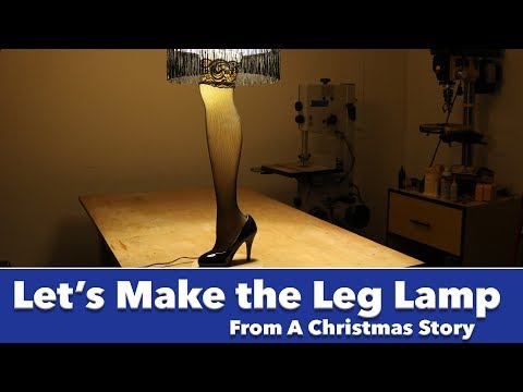 Let's Make the Leg Lamp From A Christmas Story