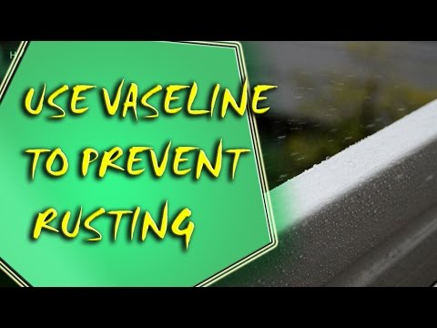 Life Hack - You Can Use Vaseline to Prevent Rusting