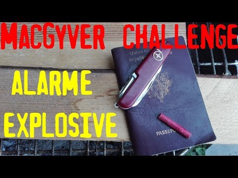 MacGyver challenge - Alerte d'intrusion explosive improvis&amp;eacute;e