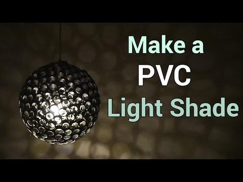 Make an Awesome PVC Light/Lamp Shade