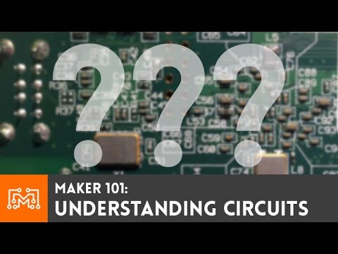 Maker 101: Understanding circuits