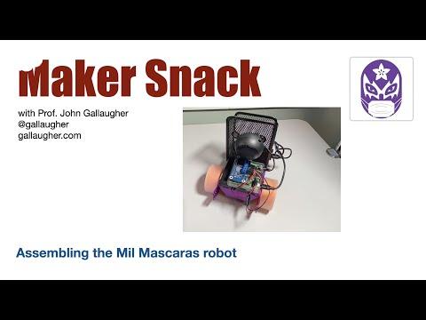 Maker Snack - Assembling the Mil Mascaras Robot