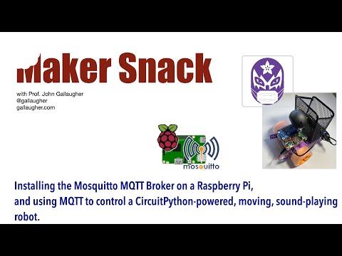 MakerSnack - Using MQTT &amp;amp; CircuitPython to Control a Raspberry Pi Robot