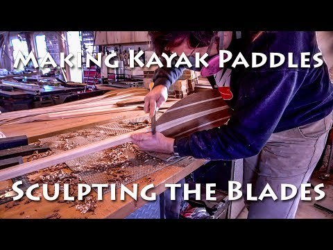 Making Kayak Paddles - Sculpting the Blade - E5