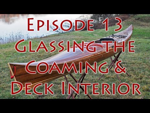 Making a Strip-Built Kayak - Glassing the Coaming and Deck Interior - E13