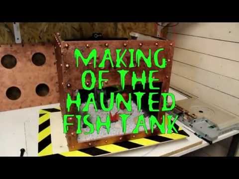 Making of &amp;quot;The Haunted Fish Tank&amp;quot;