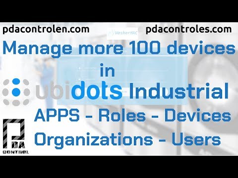 Manage most 100 devices in Ubidots Apps, Organizations, Roles &amp;amp; Users : PDAControl