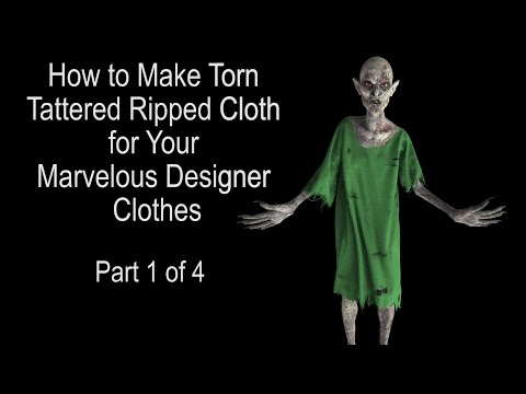 Marvelous Designer 5 Tutorials - Part 1: How to make Torn Tattered Ripped Zombie Clothes