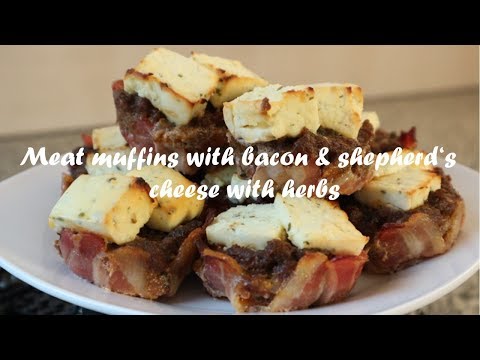 Meat muffins with bacon &amp;amp; shepherd&lsquo;s cheese with herbs recipe