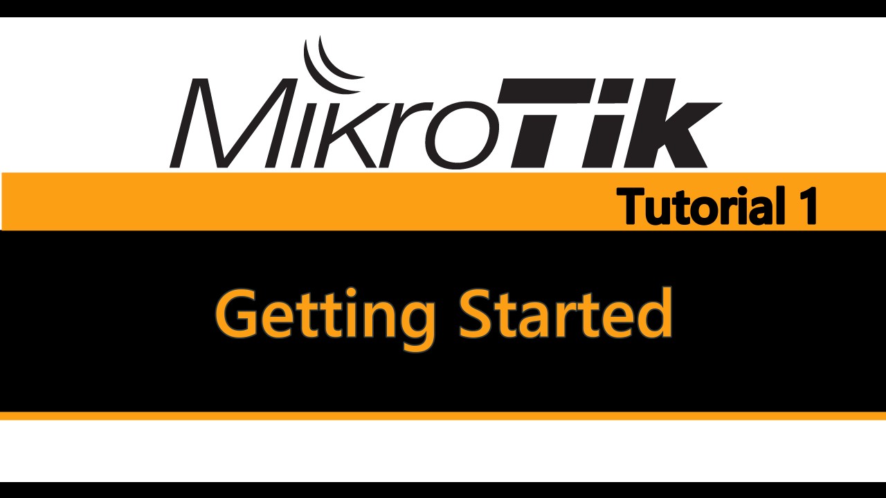 MikroTik Tutorial 1 - Getting Started with MikroTik.jpg