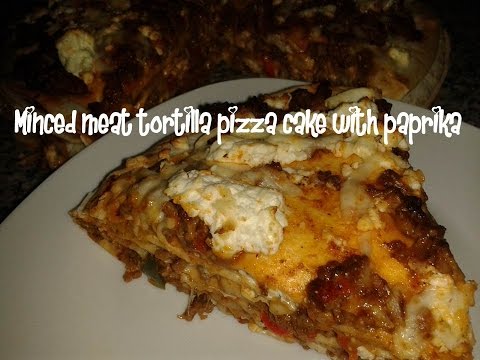 Minced meat tortilla pizza cake with paprika recipe