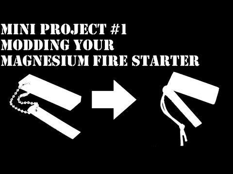 Mini Project #1: Modding your Magnesium Fire Starter