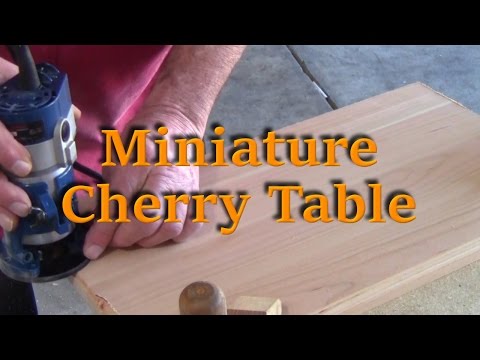 Miniature Cherry Table - Builder's Series Ep. 3 P1