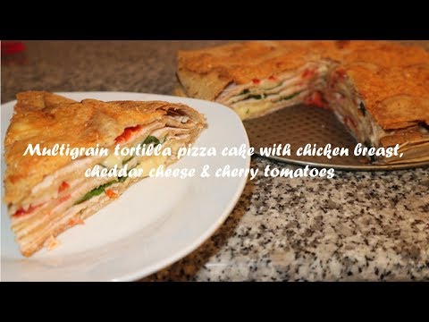 Multigrain tortilla pizza cake with chicken breast,cheddar cheese &amp;amp; cherry tomatoes recipe