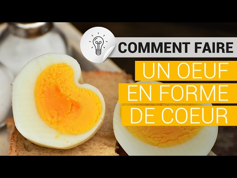 Oeuf en forme de coeur - Astuce pour transformer vos oeufs en coeur