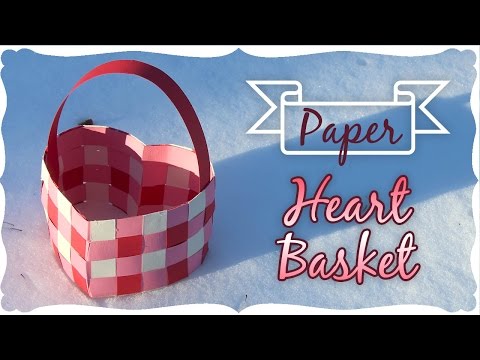 Paper Heart Basket Tutorial