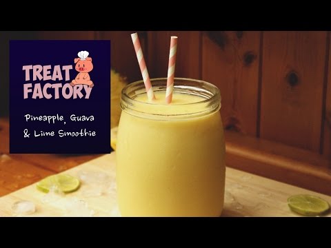 Pineapple, Guava &amp;amp; Lime Smoothie Recipe - Treat Factory