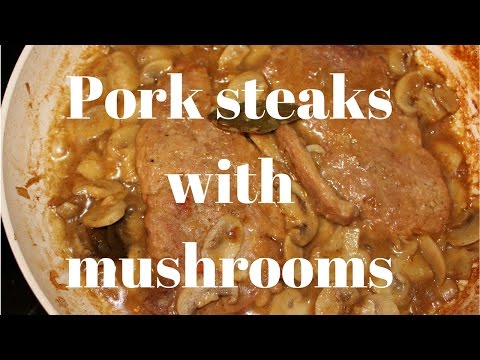 Pork steaks with mushrooms - Nina's kitchen