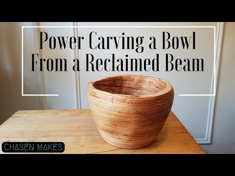 Power Carving a Bowl From a Reclaimed Beam