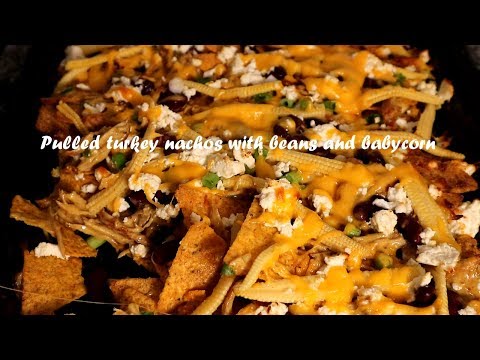 Pulled turkey nachos with beans and babycorn recipe