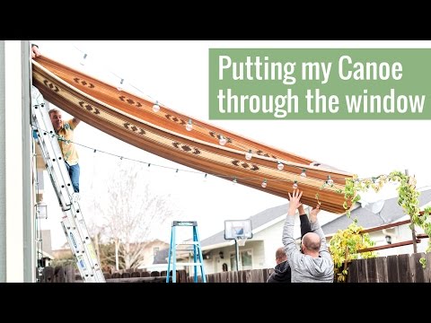 Putting my Canoe through the Window (Ep 17 - Cedar Strip Canoe Build)