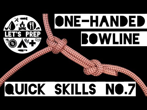 Quick Skills #7: How to tie a One-Handed Bowline