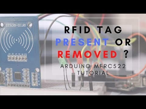 RFID tag present or removed ? Arduino MFRC522 tutorial