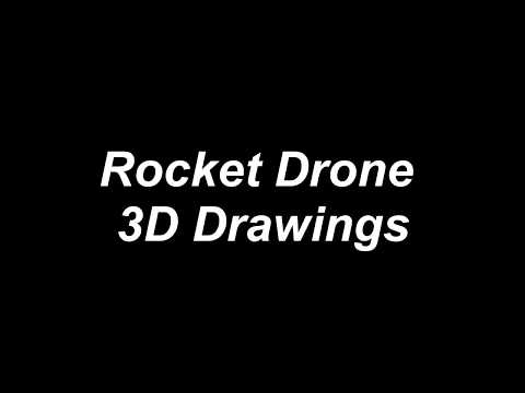 Rocket Drone 3D Drawings Complete