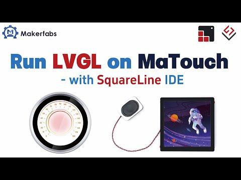 Run LVGL on MaTouch with SquareLine IDE