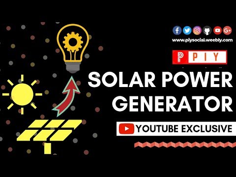 SOLAR POWER GENERATOR || P.I.Y. Project It Yourself ||