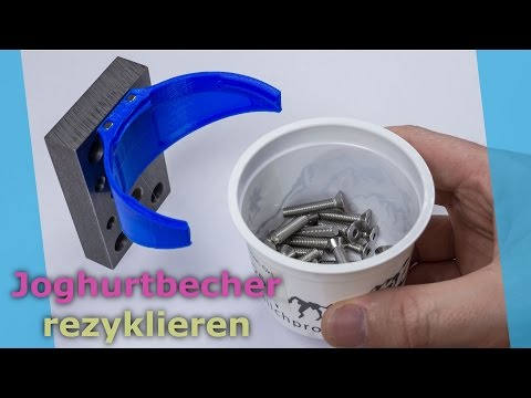 Schrauben in Joghurtbecher aufbewahren - Halterung 3D-Drucken f&amp;uuml;r Werkstatt - Verpackung rezycklen