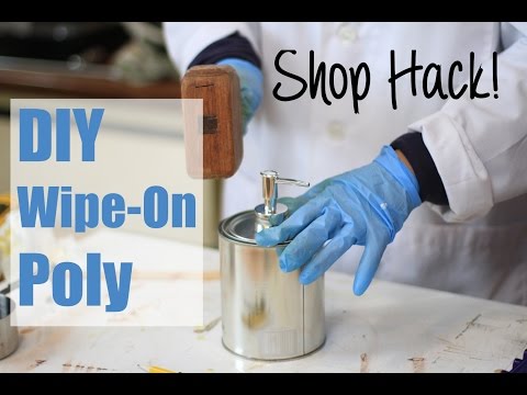 Shop Hack - DIY Wipe-On Poly