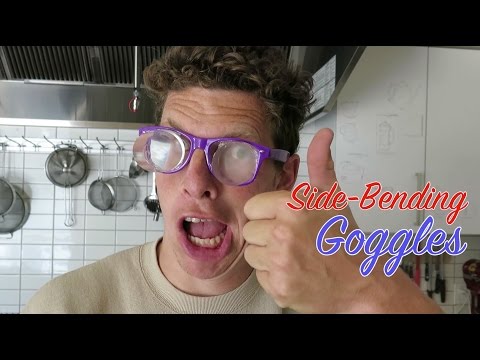 Side-Bending Goggles!