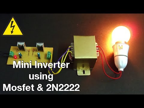 Simple 12 volt to 240 volt mini Inverter using MOSFET &amp;amp; 2N2222 | Homemade