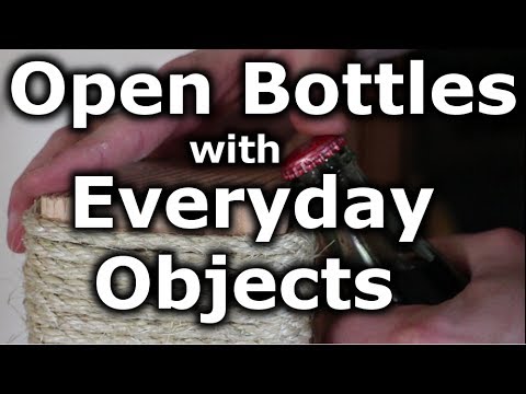 Six Ways to Open Bottles with Everyday Objects