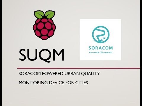 Soracom powered Urban Quality Monitoring Device Demonstration