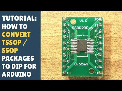 TUTORIAL: How to Convert SSOP / TSSOP to DIP... Use for Arduino! Solder Converter Board! (Misc)