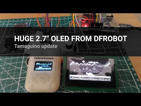 Tamaguino update with HUGE 2.7&amp;quot; OLED SSD1325 from DFROBOT