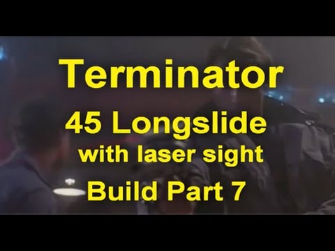 Terminator .45 Longslide with laser sight Build Part 7