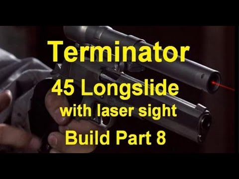 Terminator .45 Longslide with laser sight Build Part 8