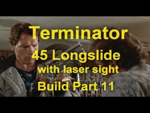 Terminator 45 Longslide with laser sight Build Part 11