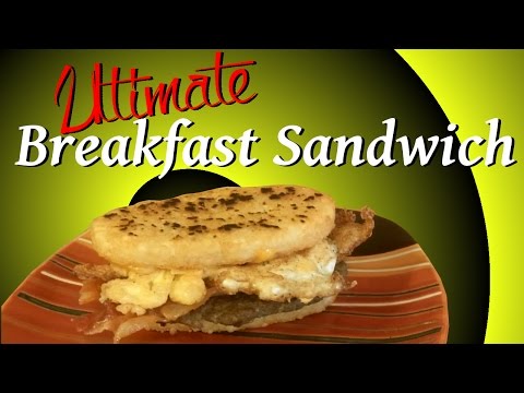 The Ultimate Breakfast Sandwich