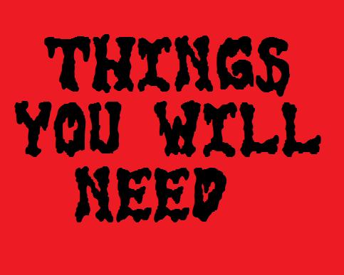 Things you will need.jpg