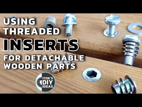 Threaded Inserts &ndash; Installation &amp;amp; Uses for Detachable Wooden Parts | 2 examples