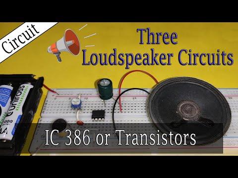 Three different Loudspeaker Circuits &ndash; One/Two Transistors or LM 386 IC