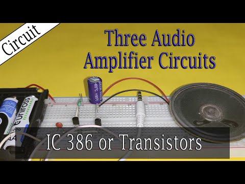 Three ways to make Audio Amplifier Circuit &ndash; One/Two Transistors or LM 386 IC