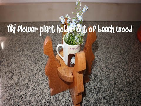 Tiki flower plant holder out of beech wood DIY, Homemade, How to