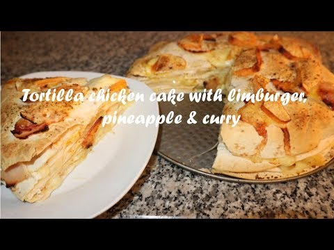 Tortilla chicken cake with limburger, pineapple &amp;amp; curry recipe