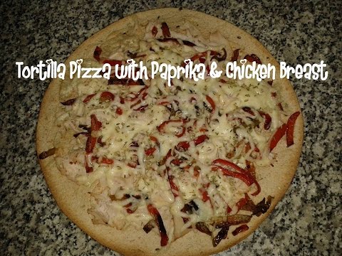 Tortilla pizza with paprika &amp;amp; chicken breast recipe