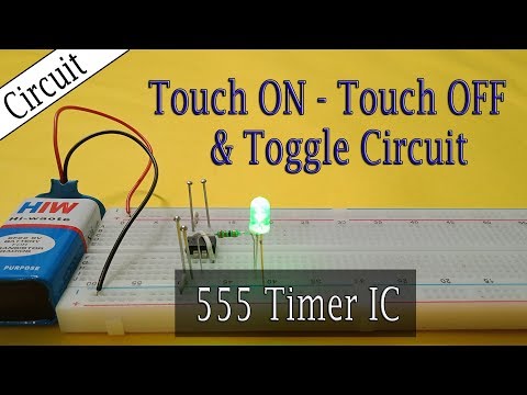 Touch ON - Touch OFF Circuit + Touch Toggle Circuit ||Step-by-Step Tutorial